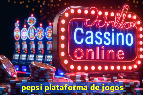 pepsi plataforma de jogos